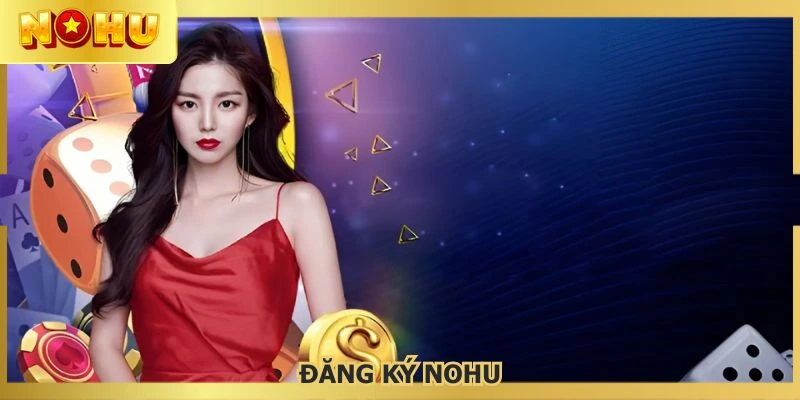 Đăng ký NOHU