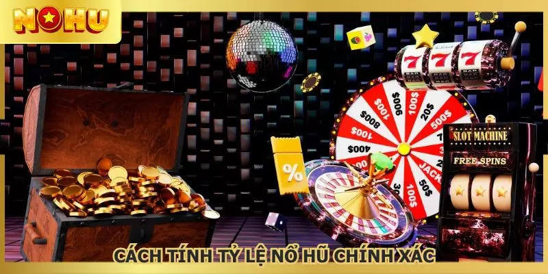 Hướng dẫn chi tiết cách tính toán xác suất nổ hũ